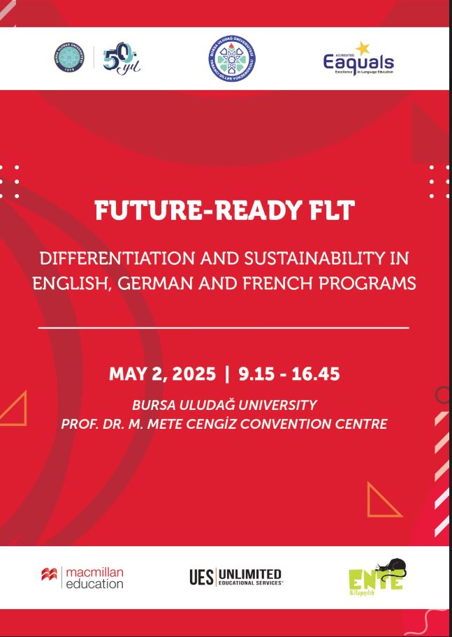 ULUSLARARASI KONFERANS: FUTURE-READY FLT DIFFERENTIATION AND SUSTAINABILITY IN ENGLISH, GERMAN AND FRENCH PROGRAMS