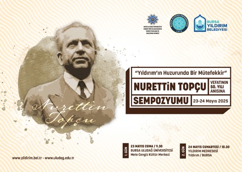 Vefatının 50. Yılı Anısına "NURETTİN TOPÇU" Sempozyumu