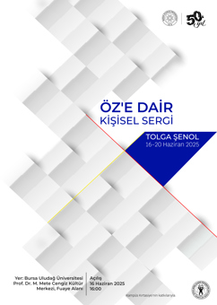 ÖZ'E DAİR KİŞİSEL SERGİSİ (TOLGA ŞENOL)