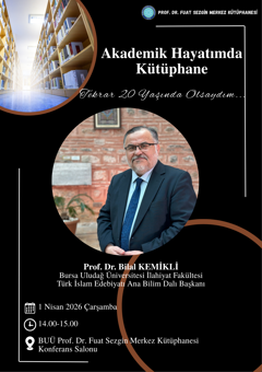 Kütüphane Haftası Söyleşisi: “Akademik Hayatımda Kütüphane: Tekrar 20 Yaşında Olsaydım…” Prof. Dr. Bilal KEMİKLİ
