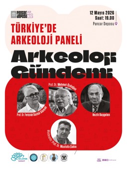 Arkeoloji Gündemi VI. Etkinlik - Türkiye'de Arkeoloji Paneli