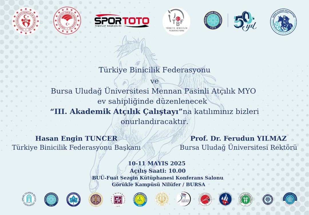 BURSA ULUDAĞ ÜNİVERSİTESİ MENNAN PASİNLİ ATÇILIK MESLEK YÜKSEKOKULU "III. AKADEMİK ATÇILIK ÇALIŞTAYI"NA EV SAHİPLİĞİ YAPIYOR.	